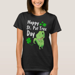 Happy St. Pat Trex Day Dinosaur St. Patrick's Day T-shirt