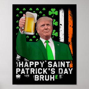 Happy St Patrick's Day bruh, Trump bier opvrolijke Poster