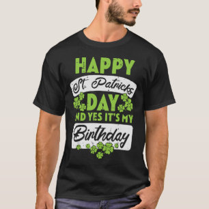 Happy St Patricks Day en ja, mijn verjaardag T-shirt
