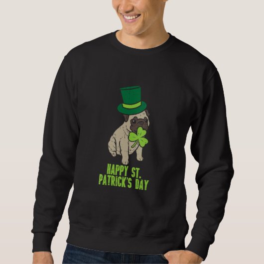 Happy St Patricks Day Irish Pug Dog Cute Saint Pad Trui (Voorkant)