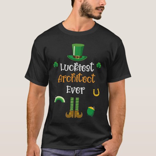 Happy St Patricks Day Luckiest Architect Ever T-shirt (Voorkant)