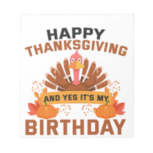 Happy Thanksgiving And Yes It's My Birthday Gift Notitieblok