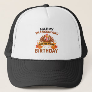 Happy Thanksgiving And Yes It's My Birthday Gift Trucker Pet