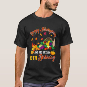 Happy Thanksgiving en het is mijn 50e verjaardag H T-shirt