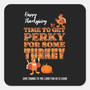 Happy Thanksgiving PERKY VOOR TURKIJE Christelijk Vierkante Sticker