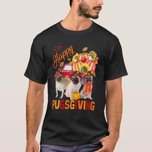 Happy Thanksgiving Pug Dogs Three Pugs Pickup Truc T-shirt (Voorkant)
