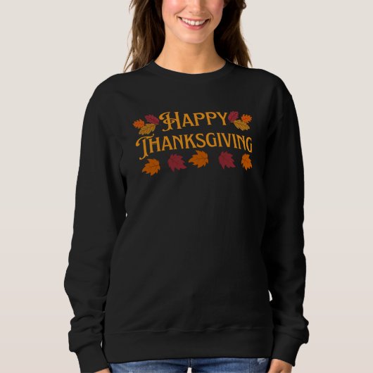 Happy Thanksgiving T-Shirt Sweatshirt (Voorkant)