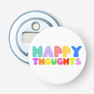 Happy Thoughts Button Flesopener
