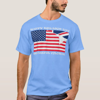 Happy Treason Day Ungrateful Colonials T-shirt