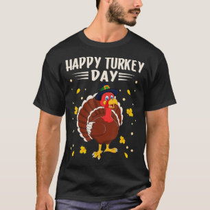 Happy Turkey Day Pilgrim Turkey for Thanksgiving D T-shirt