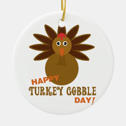 Happy Turkey Gobble Day Thanksgiving Keramisch Ornament (Voorkant)