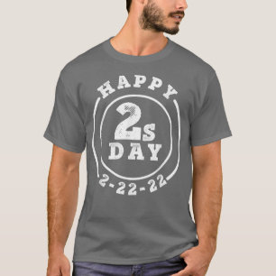 Happy Twosday 22222 Dinsdag 22 februari 2022 T-shirt