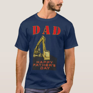 Happy Vaderdag Heavy Equipment Builder Papa T-shirt