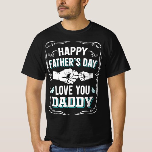 Happy Vaderdag Love You Daddy T-shirt (Voorkant)