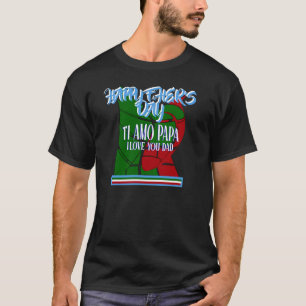 Happy Vaderdag TI Amo Papa Ik hou van je vader T-shirt
