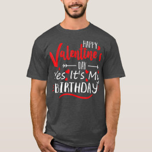 Happy Valentines Day is mijn geboortedag op V T-shirt