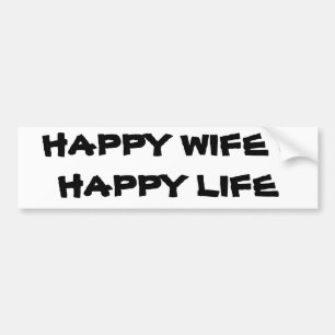 Happy Wife = Happy Life Bumpersticker