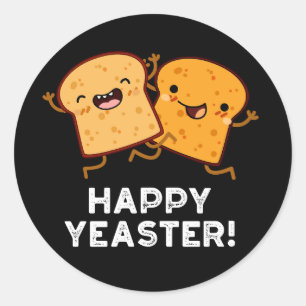 Happy Yeaster Funny Broodpuns Donker BG Ronde Sticker