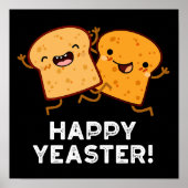 Happy Yeaster Grappig Brood Pun Donker BG Poster (Voorkant)