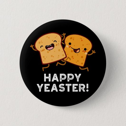 Happy Yeaster Grappig Brood Pun Donker BG Ronde Button 5,7 Cm (Voorkant)