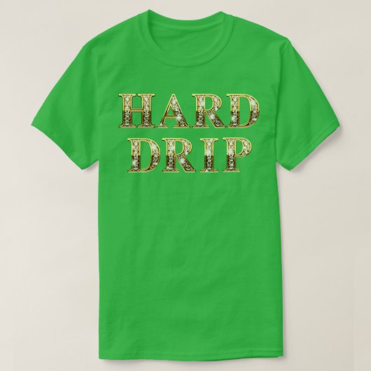 HARD DRIP DRIPPIN HARD T-SHIRT (Design voorkant)