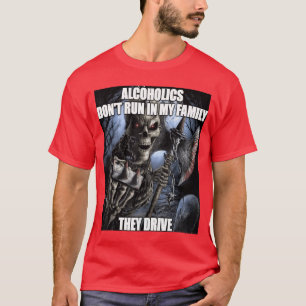 Hard Skeleton Alcoholisten Lopen Niet In Mijn Fami T-shirt