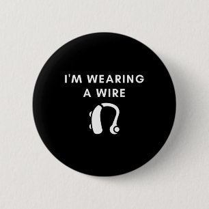 Hard van het horen Ik draag een draad hoorapparaat Ronde Button 5,7 Cm