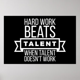 Hard werk slaat talent op als talent niet werkt poster