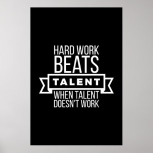 Hard werk slaat talent op als talent niet werkt poster