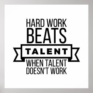 Hard werk slaat talent op als talent niet werkt poster