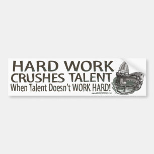 Hard Werk Verplettert Talent Bumpersticker