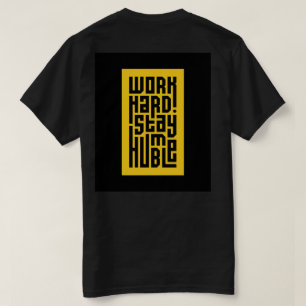 Hard werken Blijf nederig Vet Motivatie prijsopg T-shirt