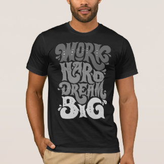 Hard werken Dream Big Mannen T-shirt