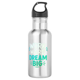 Hard werken Dream Big Water Bottle Waterfles