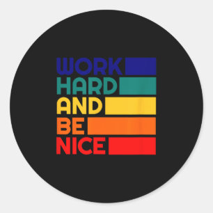 Hard Werken En Wees Aardig Motivational Vintage Po Ronde Sticker