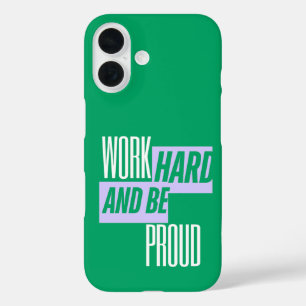 Hard werken en wees trots, Motiverende quote iPhone 16 Hoesje