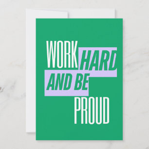 Hard werken en wees trots, Motiverende quote Kaart