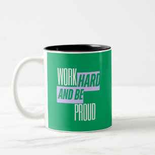 Hard werken en wees trots, Motiverende quote Tweekleurige Koffiemok