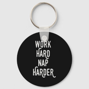 Hard werken, harder slapen _ Grappige Motivatie Sp Sleutelhanger