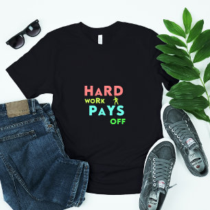 Hard werken loont – blijf gefocust, blijf gemotive t-shirt
