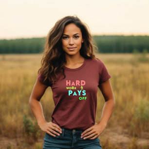 Hard werken loont – blijf gefocust, blijf gemotive t-shirt