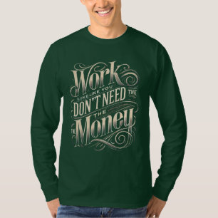 Hard werken moedigt lange handen aan t-shirt
