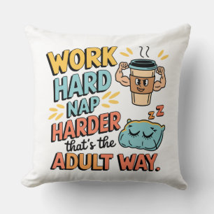 Hard werken, Nap Harder - Het perfecte kussen voor