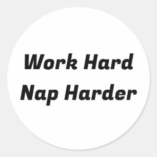 Hard werken Nap Harder Ronde Sticker