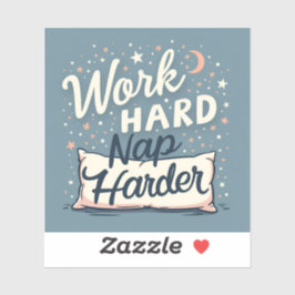 Hard werken Nap Harder Sticker