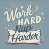 Hard werken Nap Harder Sticker (Voorkant)