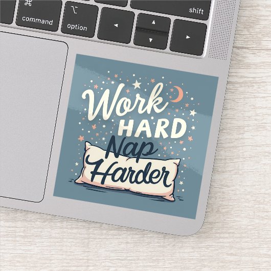 Hard werken Nap Harder Sticker (Detail)
