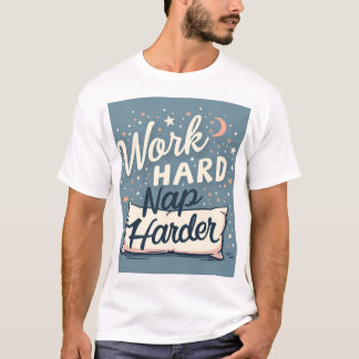 Hard werken Nap Harder T-shirt