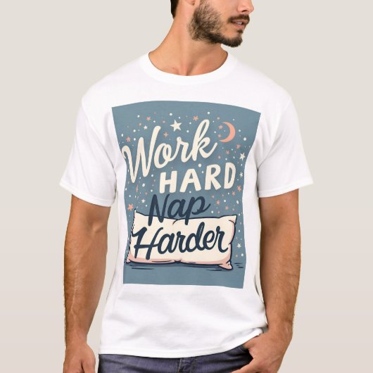 Hard werken Nap Harder T-shirt (Voorkant)