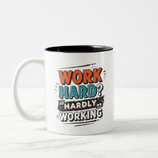 Hard werken? Nauwelijks werken - Grappig werk Gift Tweekleurige Koffiemok